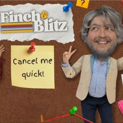 Finch & Blitz: Cancel Me Quick!